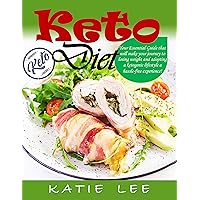 Keto Diet: Your Essential Guide that will make your journey to losing weight and adopting a ketogenic lifestyle a hassle-free experience! Keto Diet: Your Essential Guide that will make your journey to losing weight and adopting a ketogenic lifestyle a hassle-free experience! Kindle Paperback