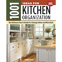 1001 Ideas for Kitchen Organization, New Edition: The Ultimate Sourcebook for Storage Ideas and Materials (Creative Homeowner) How to Declutter & Find a Place for Everything from Glassware to Gadgets
