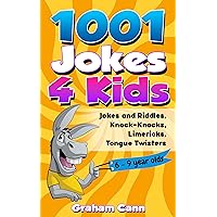 1001 Jokes 4 Kids: Jokes & Riddles, Knock Knocks, Limericks, Tongue Twisters & So Much More!