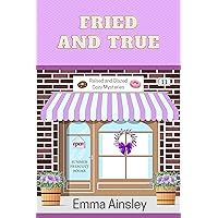 Fried and True (Raised and Glazed Cozy Mysteries Book 11) Fried and True (Raised and Glazed Cozy Mysteries Book 11) Kindle Paperback