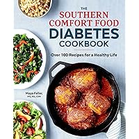 The Southern Comfort Food Diabetes Cookbook: Over 100 Recipes for a Healthy Life The Southern Comfort Food Diabetes Cookbook: Over 100 Recipes for a Healthy Life Paperback Kindle