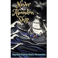 Never Abandon Ship Never Abandon Ship Kindle Paperback