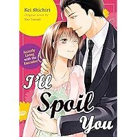 I’ll Spoil You ~ Secretly Living with the Executive ~ (Romance Manga)