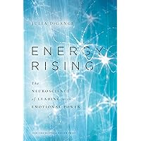 Energy Rising: The Neuroscience of Leading with Emotional Power Energy Rising: The Neuroscience of Leading with Emotional Power Hardcover Audible Audiobook Kindle Audio CD