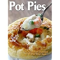 Pot Pies: 46 Comfort Classics to Warm Your Soul (CompanionHouse Books) Pot Pies: 46 Comfort Classics to Warm Your Soul (CompanionHouse Books) Paperback Kindle Mass Market Paperback