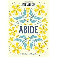 Abide - Bible Study Book with Video Access: A Study of 1, 2, and 3 John Abide - Bible Study Book with Video Access: A Study of 1, 2, and 3 John