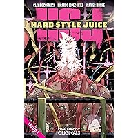 Hard Style Juice (Comixology Originals) #1