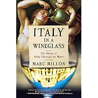 Italy in a Wineglass: The Story of Italy Through Its Wines Italy in a Wineglass: The Story of Italy Through Its Wines Hardcover Kindle