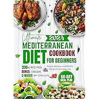 Ultimate Mediterranean diet Cookbook For Beginners: Simple, Delicious, and Healthy Recipes for Everyday Life Ultimate Mediterranean diet Cookbook For Beginners: Simple, Delicious, and Healthy Recipes for Everyday Life Kindle Hardcover Paperback