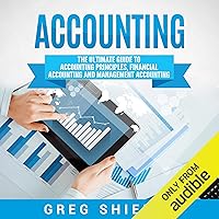 Accounting: The Ultimate Guide to Accounting Principles, Financial Accounting and Management Accounting Accounting: The Ultimate Guide to Accounting Principles, Financial Accounting and Management Accounting Audible Audiobook Kindle Paperback Hardcover