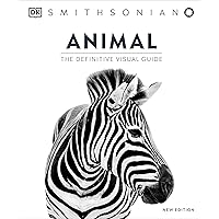 Animal: The Definitive Visual Guide (DK Definitive Visual Encyclopedias) Animal: The Definitive Visual Guide (DK Definitive Visual Encyclopedias) Hardcover