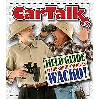 Car Talk Field Guide to the North American Wacko (The Car Talk Series) Car Talk Field Guide to the North American Wacko (The Car Talk Series) Audible Audiobook Audio CD