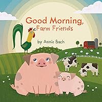 Good Morning, Farm Friends Good Morning, Farm Friends Board book Kindle