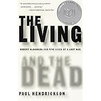 The Living and the Dead: Robert McNamara and Five Lives of a Lost War The Living and the Dead: Robert McNamara and Five Lives of a Lost War Kindle Paperback Hardcover Audio, Cassette