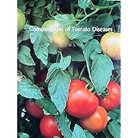 Compendium of Tomato Diseases (APS Disease Compendium Series) Compendium of Tomato Diseases (APS Disease Compendium Series) Paperback