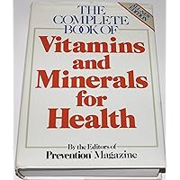 The Complete Book of Vitamins and Minerals for Health The Complete Book of Vitamins and Minerals for Health Hardcover