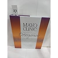 Mayo Clinic Guide to Preventing and Treating Osteoporosis Mayo Clinic Guide to Preventing and Treating Osteoporosis Hardcover