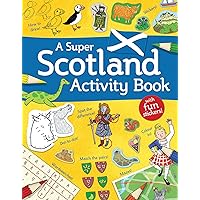A Super Scotland Activity Book: Games, Puzzles, Drawing, Stickers and More A Super Scotland Activity Book: Games, Puzzles, Drawing, Stickers and More Paperback