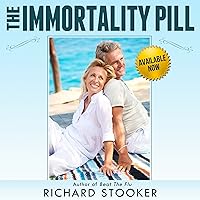 The Immortality Pill: How Nobel Prize Winning Anti-Aging Science on Telomeres, Telomerase, and TA-65 Can Help You Live Longer and Healthier
