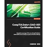 CompTIA Data+: DAO-001 Certification Guide: Complete coverage of the new CompTIA Data+ (DAO-001) exam to help you pass on the first attempt CompTIA Data+: DAO-001 Certification Guide: Complete coverage of the new CompTIA Data+ (DAO-001) exam to help you pass on the first attempt Kindle Paperback