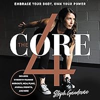 The Core 4: Embrace Your Body, Own Your Power The Core 4: Embrace Your Body, Own Your Power Audible Audiobook Paperback Kindle Hardcover Audio CD