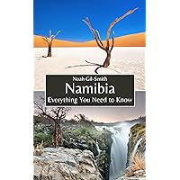 Namibia: Everything You Need to Know Namibia: Everything You Need to Know Kindle Paperback