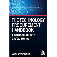 The Technology Procurement Handbook: A Practical Guide to Digital Buying The Technology Procurement Handbook: A Practical Guide to Digital Buying Kindle Paperback Hardcover