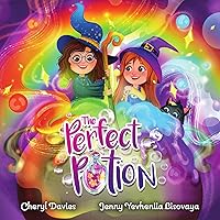The Perfect Potion: Halloween Picture Book - Witches, Magic and Sibling Love! The Perfect Potion: Halloween Picture Book - Witches, Magic and Sibling Love! Kindle Paperback