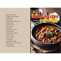 Beef Recipe Cookbook: From restaurant to office or party and at home with ease, some secret tips on how to cook beef the professional way are mentioned in this book Beef Recipe Cookbook: From restaurant to office or party and at home with ease, some secret tips on how to cook beef the professional way are mentioned in this book Kindle Paperback