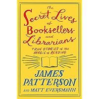 The Secret Lives of Booksellers and Librarians: Their stories are better than the bestsellers The Secret Lives of Booksellers and Librarians: Their stories are better than the bestsellers Hardcover Kindle Audible Audiobook Paperback Audio CD