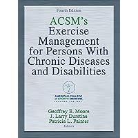 ACSM's Exercise Management for Persons With Chronic Diseases and Disabilities ACSM's Exercise Management for Persons With Chronic Diseases and Disabilities Hardcover Kindle Spiral-bound