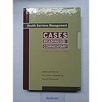 Health Services Management: Readings, Cases, and Commentary, 9th Edition Health Services Management: Readings, Cases, and Commentary, 9th Edition Hardcover