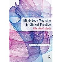 Mind-Body Medicine in Clinical Practice Mind-Body Medicine in Clinical Practice Paperback Kindle