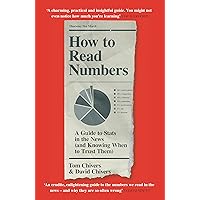 How to Read Numbers: A Guide to Statistics in the News (and Knowing When to Trust Them) How to Read Numbers: A Guide to Statistics in the News (and Knowing When to Trust Them) Paperback Hardcover