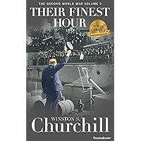 Their Finest Hour (Winston S. Churchill The Second World War) Their Finest Hour (Winston S. Churchill The Second World War) Kindle Paperback Hardcover Mass Market Paperback