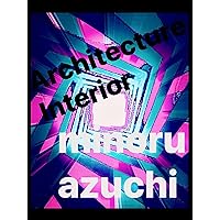 Azuchi Minoru Air Studio Group Works thirty five: Architectural InteriorDesign SpaceDesign Drawing Art Fashion designer It Minoru Azuchi Collection (Japanese Edition)