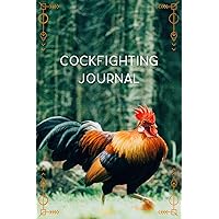 Cockfighting Journal: To Track Your Gamecock Roosters Breeding, Training, And Conditioning, Blank Lined Notebook.