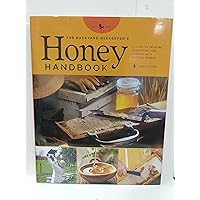 The Backyard Beekeeper's Honey Handbook: A Guide to Creating, Harvesting, and Baking with Natural Honeys (Backyard Series) The Backyard Beekeeper's Honey Handbook: A Guide to Creating, Harvesting, and Baking with Natural Honeys (Backyard Series) Hardcover Kindle Paperback