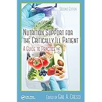 Nutrition Support for the Critically Ill Patient Nutrition Support for the Critically Ill Patient Paperback Hardcover