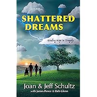 Shattered Dreams: Finding Hope in Tragedy
