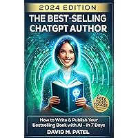 The Best-Selling ChatGPT Author: : How to Write & Publish Your Bestselling Book with AI - In 7 Days (Generative AI & Chat GPT Mastery Series 4) The Best-Selling ChatGPT Author: : How to Write & Publish Your Bestselling Book with AI - In 7 Days (Generative AI & Chat GPT Mastery Series 4) Kindle Hardcover Paperback
