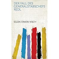 Der Fall Des Generalstabschefs Redl (German Edition) Der Fall Des Generalstabschefs Redl (German Edition) Kindle Paperback