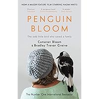 Penguin Bloom: The Odd Little Bird Who Saved a Family [Paperback] Cameron Bloom (author), Bradley Trevor Greive (author) Penguin Bloom: The Odd Little Bird Who Saved a Family [Paperback] Cameron Bloom (author), Bradley Trevor Greive (author) Paperback Kindle Audible Audiobook Hardcover