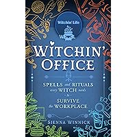 Witchin' Office: Spells and Rituals Every Witch Needs to Survive the Workplace (Witchin' Life) Witchin' Office: Spells and Rituals Every Witch Needs to Survive the Workplace (Witchin' Life) Kindle Paperback