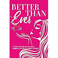 Better Than Ever : A 30 Day Reflective Devotional Better Than Ever : A 30 Day Reflective Devotional Kindle Paperback