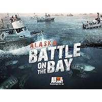 Alaska Battle on the Bay Season 1