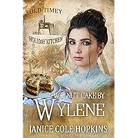 Walnut Cake by Wylene: Old Timey Holiday Kitchen Book 10 Walnut Cake by Wylene: Old Timey Holiday Kitchen Book 10 Kindle Audible Audiobook Paperback