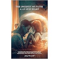 The Journey of Faith and an Open Heart The Journey of Faith and an Open Heart Kindle Paperback