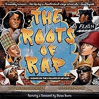The Roots of Rap: 16 Bars on the 4 Pillars of Hip-Hop The Roots of Rap: 16 Bars on the 4 Pillars of Hip-Hop Hardcover Board book