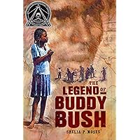 The Legend of Buddy Bush (Coretta Scott King Author Honor Books) The Legend of Buddy Bush (Coretta Scott King Author Honor Books) Audible Audiobook Hardcover Paperback Mass Market Paperback Audio CD